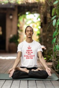 Keep Calm and Collect Data